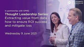 Thought Leadership Series - Extracting value from data – how to ensure ROI success and mitigate loss