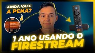  MINHA EXPERIÊNCIA DEPOIS DE 1 ANO USANDO O FIRESTREAM - FIRESTREAM AINDA VALE A PENA? - FIRESTREAM