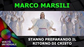 Marco Marsili - Stanno preparando il ritorno di Cristo