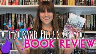 A Thousand Pieces of You REVIEW