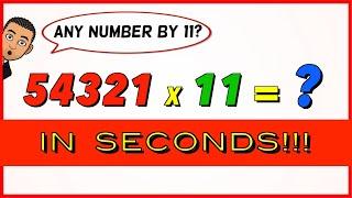 How to Multiply ANY number by 11 (IN SECONDS)