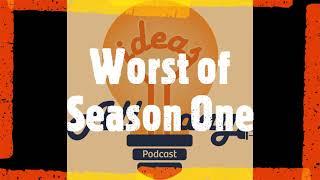 Worst of Season One