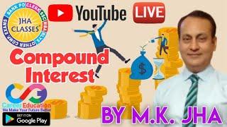 COMPOUND INTEREST l CLASS 1 l By M.K.Jha # Jha Classes