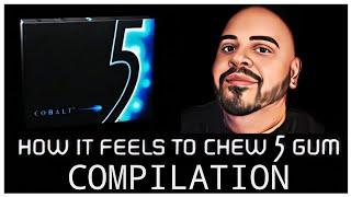 How It Feels To Chew 5 Gum Compilation - By John Rosello