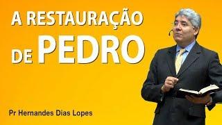 A restauração de Pedro - Pr Hernandes Dias Lopes