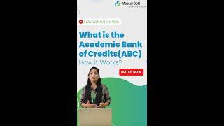 What is Academic Bank of Credits and How it Works? | MasterSoft