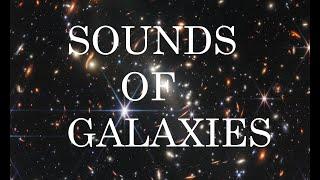 Sounds of galaxies around the Universe