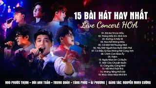 Đã Sai Từ Lúc Đầu, Tháng Mấy Em Nhớ Anh - 15 Ca Khúc Nhạc Trẻ Hay Nhất Trong Live Concert HOA