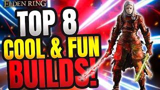 Elden Ring: TOP 8 Most Fun Builds to Try!