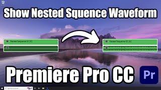 Show Nested Sequence Waveform Audio In Premiere Pro CC