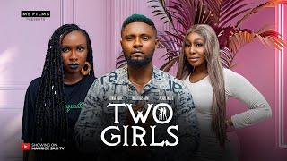 TWO GIRLS - MAURICE SAM, SONIA UCHE, PEARL WATS 2024 FULL NIGERIAN MOVIE