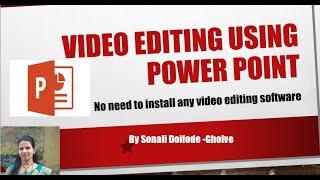 Video editing using Power Point| Video editing without editing software| Video editing