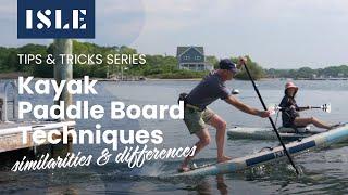 Paddle Board vs Kayak Technique - Similarities and Differences