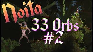 Effective Powering Up With The Local's!!! 33 Orbs: Start To Finish #2 || Noita 1.0