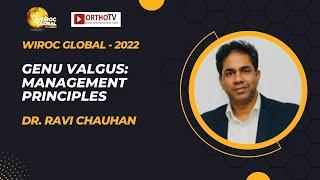 Wiroc Global 2022 : GENU VALGUS: MANAGEMENT PRINCIPLES - Dr. Ravi Chauhan