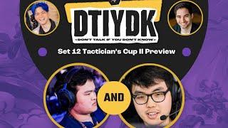 DTIYDK #55 - Set 12 Americas Tactician's Cup II Preview ft. Filup & TorontoTokyo