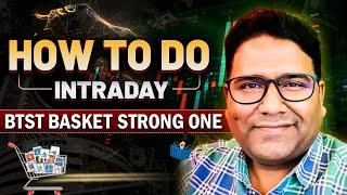 How To Do Intraday BTST Basket  Strong One  ||#NK Singh #nkstocktalk #nitishsirhilegamilega