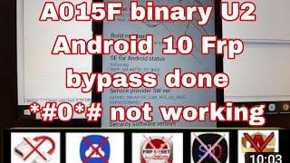 Samsung A01 (A015f) Frp bypass done 100% android 10 U2 2022