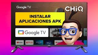 INSTALAR Aplicaciones APK en Google TV  | Smart TV CHIQ 