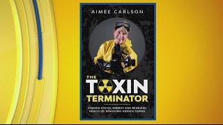 Check out Aimee Carlson's new book 'The Toxin Terminator'