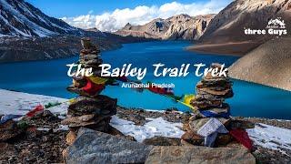 The Bailey Trail Trek | Arunachal Pradesh