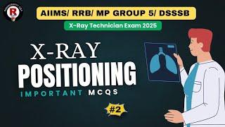 MCQs on Radiography Postioning || Radiographer & X-Ray Technician exam 2025 || Xray Positioning mcqs