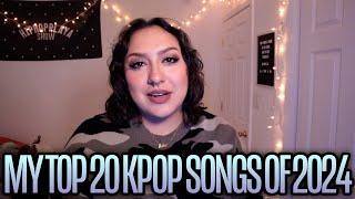 MY TOP 20 KPOP SONGS OF 2024!!!