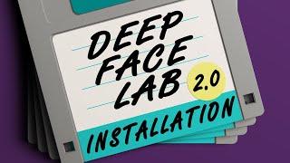 DeepFaceLab 2.0 Installation Tutorial (AMD NVIDIA Intel HD)