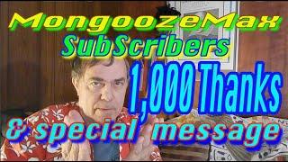 MongoozeMax SubScribers - 1,000  Thanks