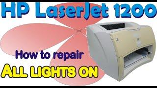 HP LaserJet 1200 all lights on || printer not working.