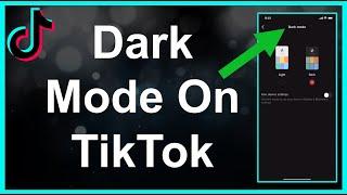 How To Get Dark Mode On TikTok