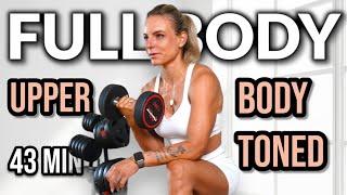 43 MIN FULL BODY  UPPER BODY TONED +DUMBBELLS +SETS