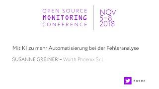 OSMC 2018 | Mit KI zu mehr Automatisierung bei der Fehleranalyse by Susanne Greiner