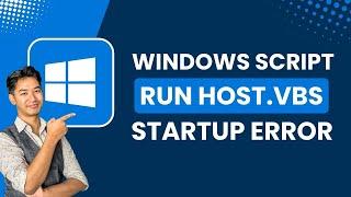 Windows Script Host run.vbs Error on Startup Fix !