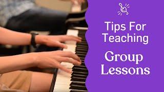 Tips For Teaching Group Lessons | Piano Teaching Tips