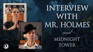 Interview with Mr Holmes and Midnight Tower