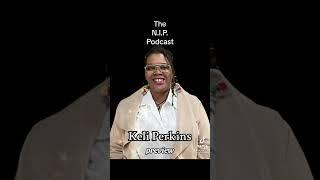 ️THE N.I.P. PODCAST: Keli Perkins Interview preview #nipsalute #keliperkins #kels