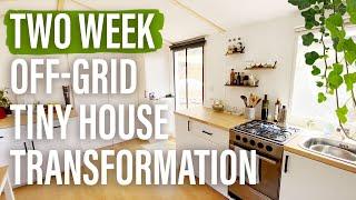 Two Week Off-Grid Tiny House Transformation - Life Reimagined