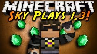 Minecraft: SKY PLAYS 1.3!