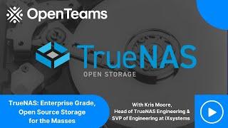 TrueNAS: Enterprise Grade, Open Source Storage for the Masses