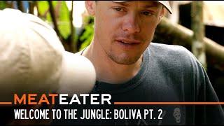 Welcome to the Jungle: Adventures in Bolivia Part 2 | S5E06 | MeatEater