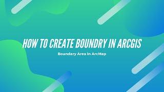 How to create boundaries in ArcMap