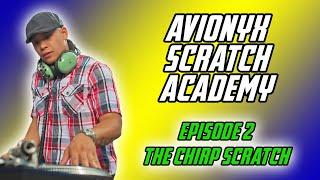 Avionyx Scratch Academy - Episode 2 - The Chirp Scratch Tutorial HOW TO