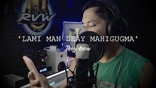 Jhay-know - LAMI MAN DEAY MAHIGUGMA (Lyric Video) RVW