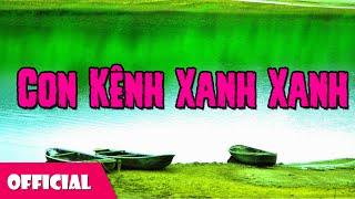 Con Kênh Xanh Xanh - Thanh Phương ft. Hoài Nam [Official MV]