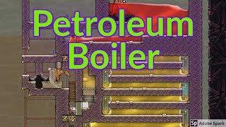 Petroleum Boiler : Tutorial nuggets : Oxygen not included