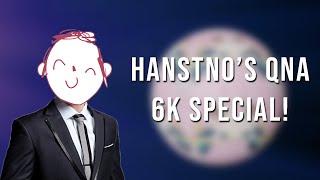 An Unhinged QnA With HansTNO (6K Special)