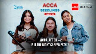 ACCA Seedlings S04 E02 | ACCA After High School: Is It the Right Career Path?