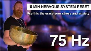 15 Minute Nervous System Reset | 75 HZ Low Frequency Sound Healing