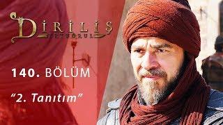 Diriliş Ertuğrul 140. Bölüm 2.Fragmanı